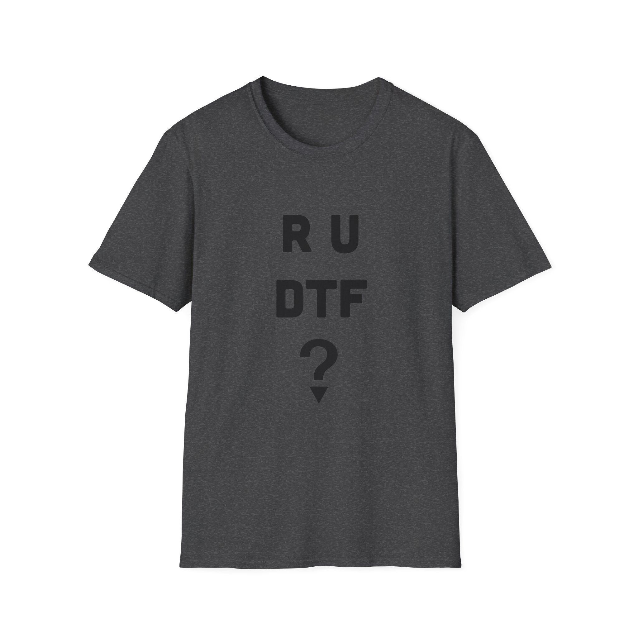 R U DTF? T-Shirt