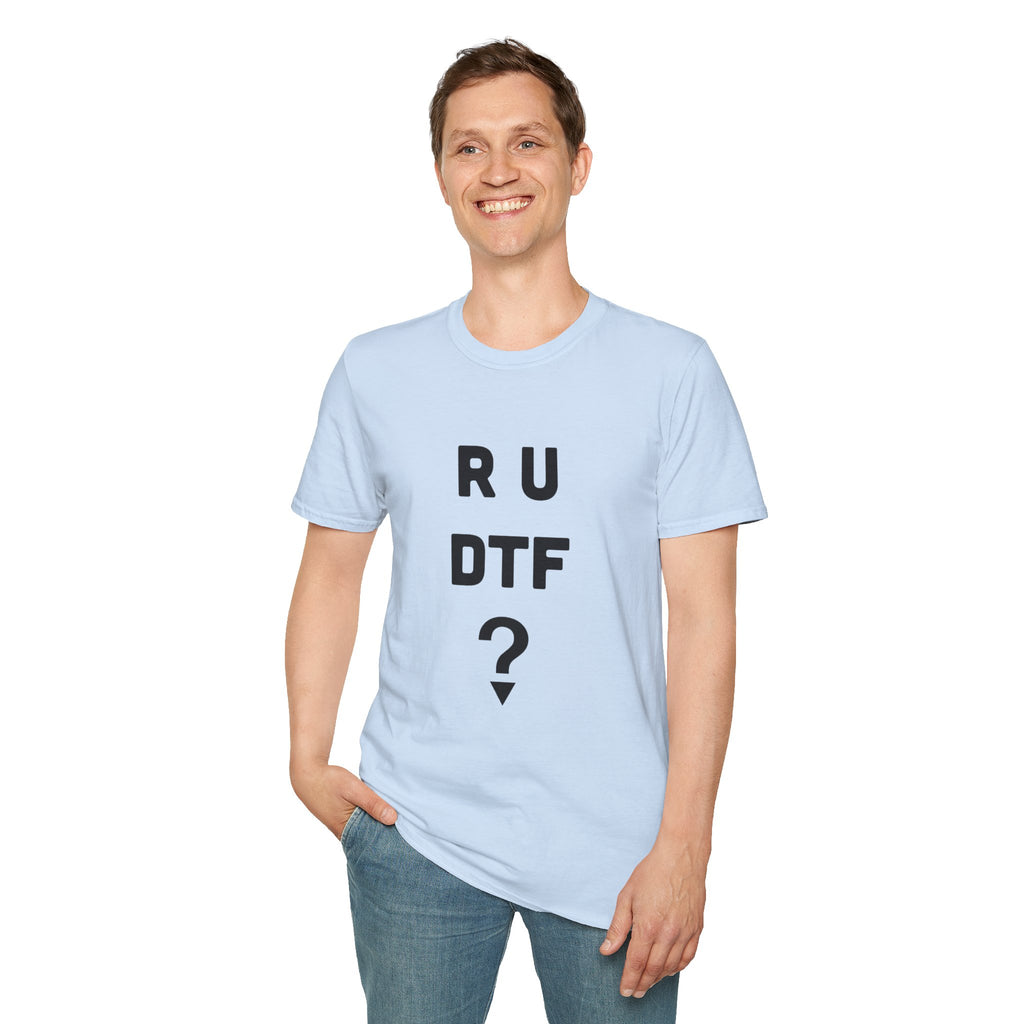 R U DTF? T-Shirt