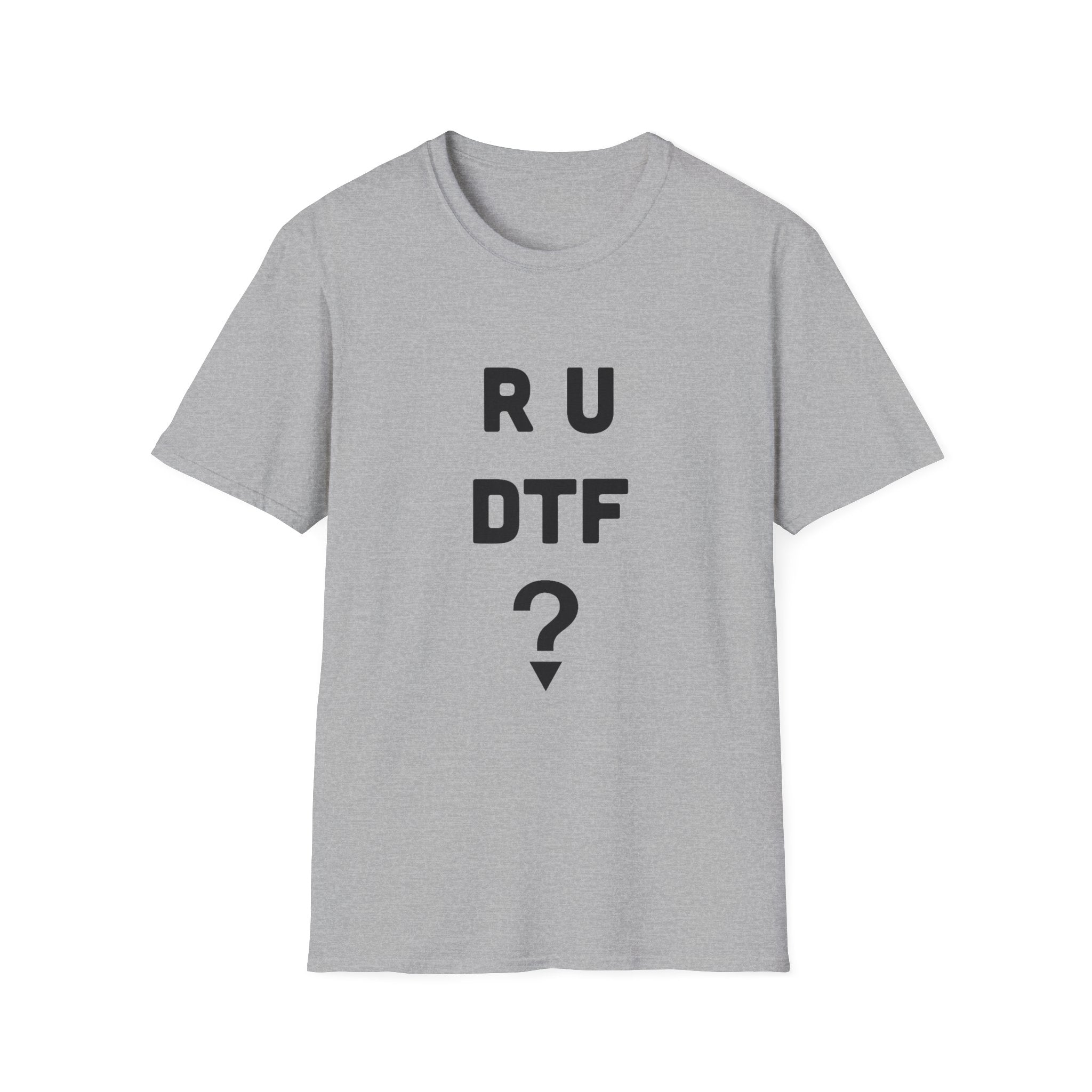 R U DTF? T-Shirt