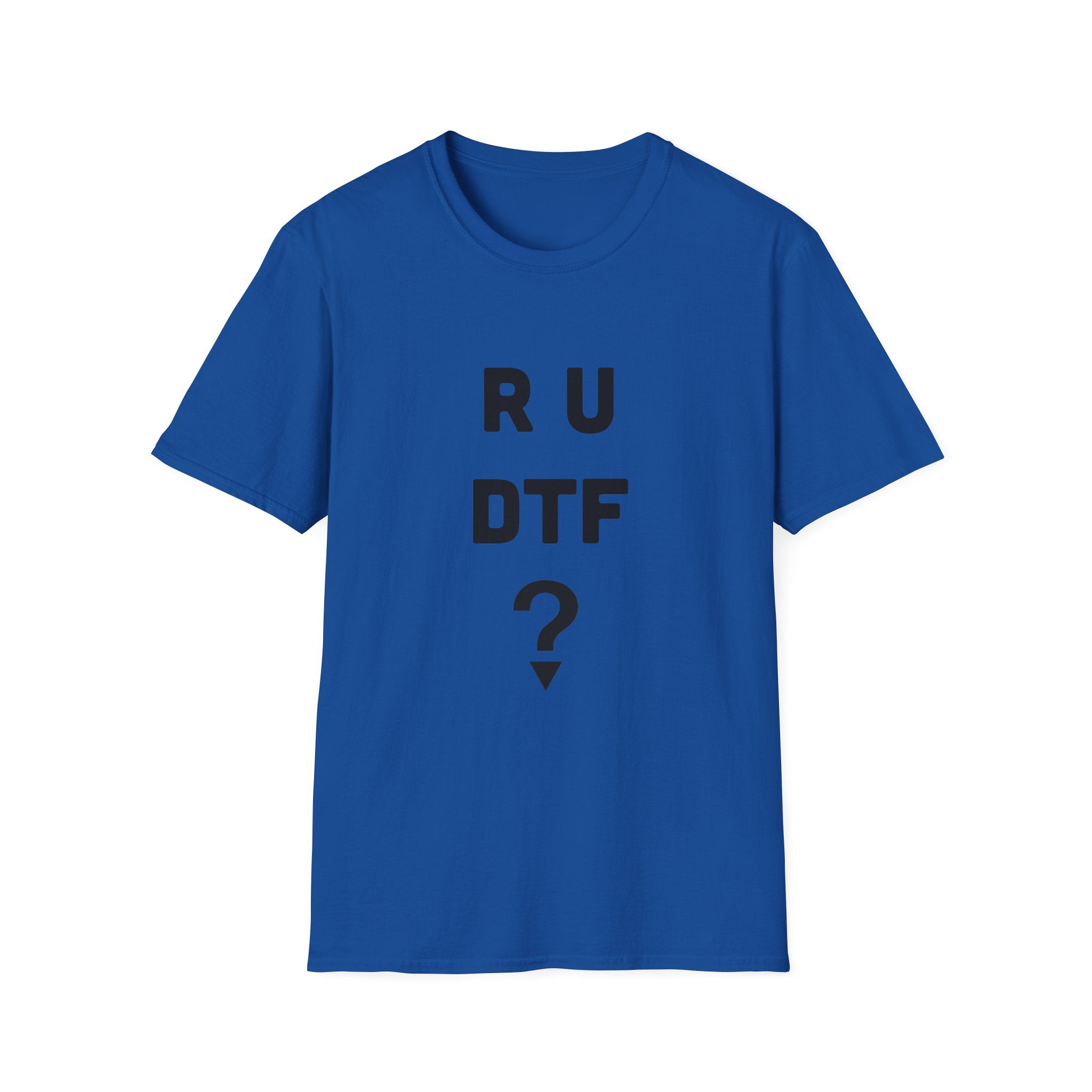R U DTF? T-Shirt