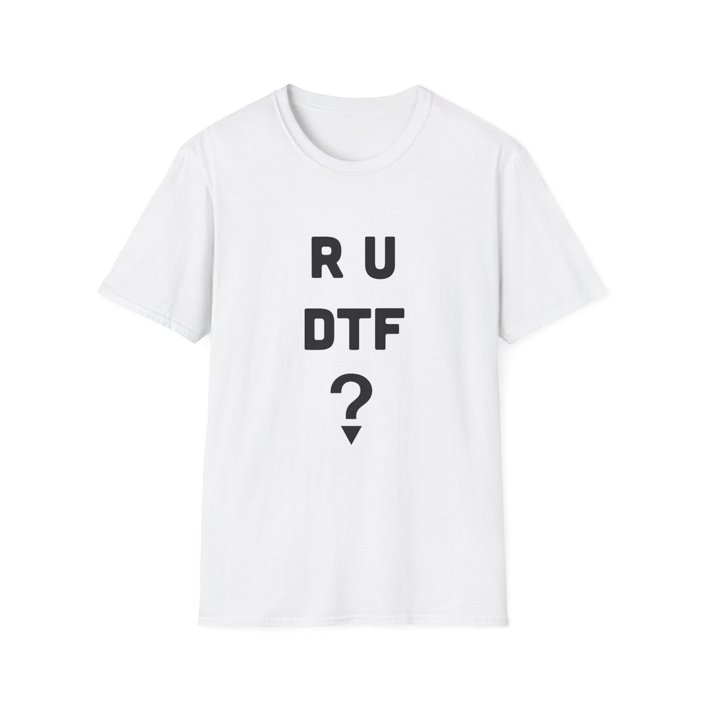 R U DTF? T-Shirt