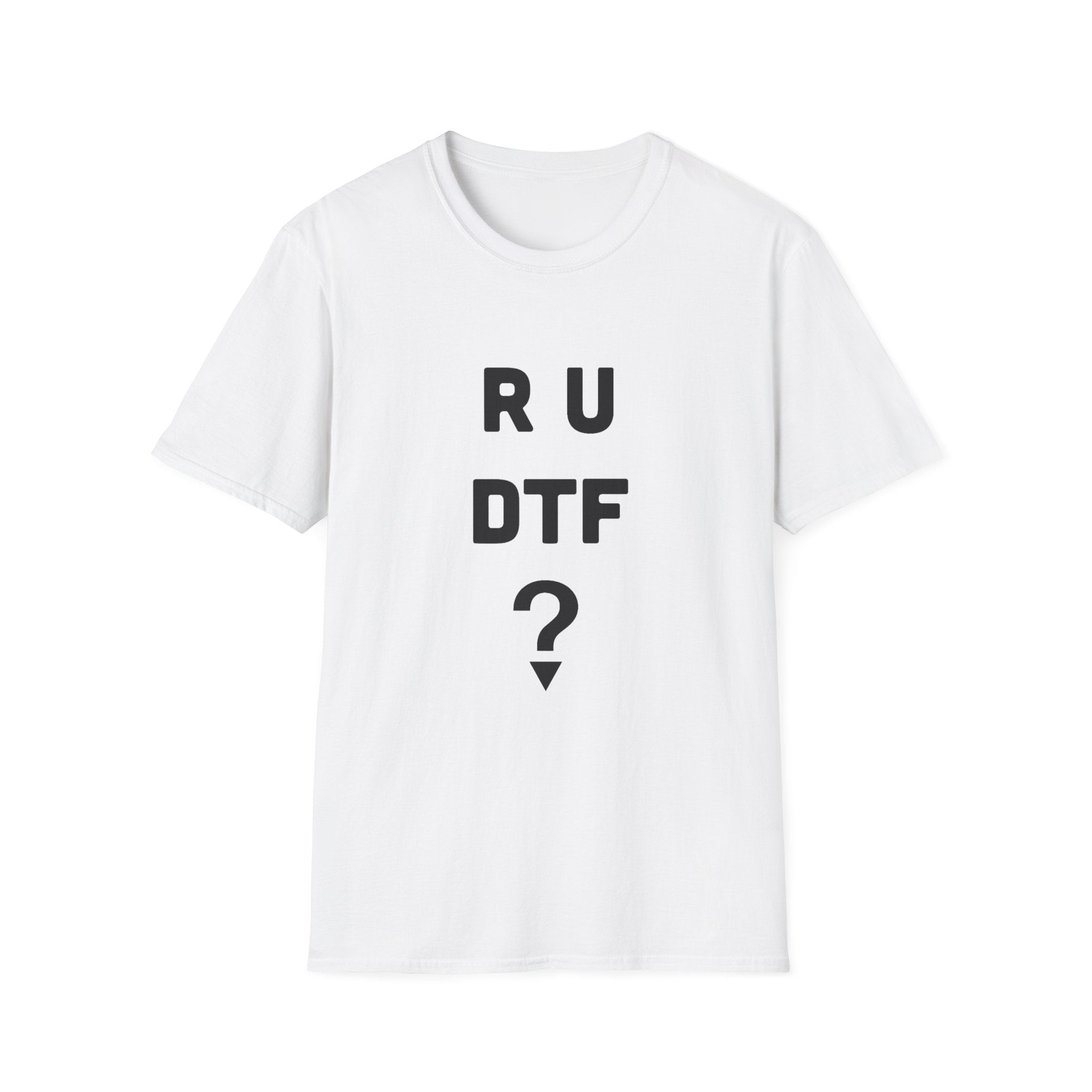 R U DTF? T-Shirt